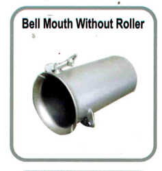 Bell Mouth Without Roller
