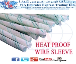 HEAT PROOF WIRE SLEEVE in uae from VIA EMIRATES EXPRESS TRADING EST