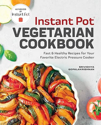 Instant Pot® Vegetarian Cookbook: Fast and Healthy Recipes for Your Favorite Electric Pressure Cooker from SKANDA INTERNATIONAL FZ LLE