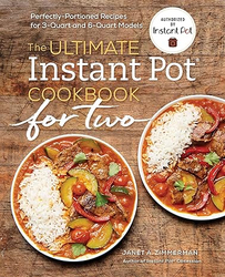 The Ultimate Instant Pot® Cookbook for Two: Perfectly Portioned Recipes for 3-Quart and 6-Quart Models from SKANDA INTERNATIONAL FZ LLE