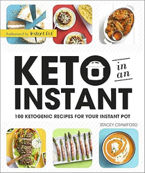Keto in an Instant: 100 Ketogenic Recipes for Your Instant Pot from SKANDA INTERNATIONAL FZ LLE