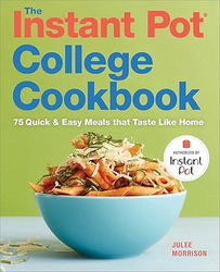 The Instant Pot® College Cookbook: 75 Quick and Easy Meals that Taste Like Home from SKANDA INTERNATIONAL FZ LLE