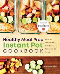 The Healthy Meal Prep Instant Pot® Cookbook: No-Fuss Recipes for Nutritious, Ready-to-Go Meals from SKANDA INTERNATIONAL FZ LLE