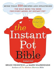 The Instant Pot Bible: More than 350 Recipes and Strategies: The Only Book You Need for Every Model of Instant Pot from SKANDA INTERNATIONAL FZ LLE