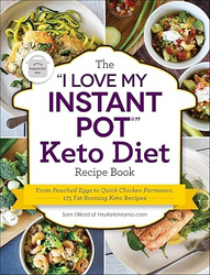 The "I Love My Instant Pot®" Keto Diet Recipe Book: From Poached Eggs to Quick Chicken Parmesan, 175 Fat-Burning Keto Recipes ("I Love My" Cookbook Series)  from SKANDA INTERNATIONAL FZ LLE