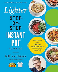 The Lighter Step-By-Step Instant Pot Cookbook: Easy Recipes for a Slimmer, Healthier You—With Photographs of Every Step (Step-by-Step Instant Pot Cookbooks) from SKANDA INTERNATIONAL FZ LLE