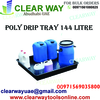 POLY DRIP TRAY 144 LITRE DEALER IN MUSSAFAH , ABUDHABI , UAE